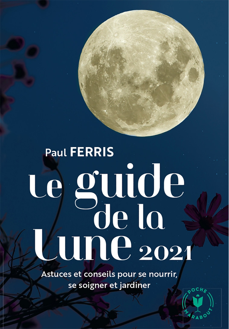 Le guide de la lune 2021 - Paul Ferris - MARABOUT