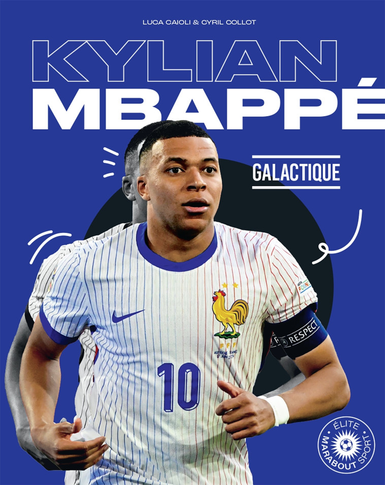 Kylian Mbappé - Galactique - Luca Caioli - MARABOUT