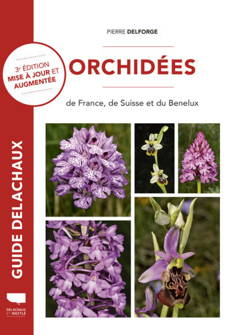 Orchidées de France, de Suisse et du Benelux - Pierre Delforge - DELACHAUX