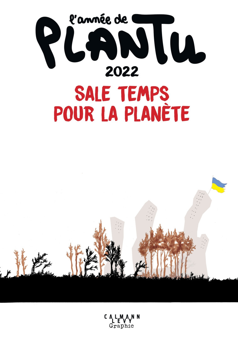 L'année de Plantu 2022 -  Plantu - CALMANN-LEVY