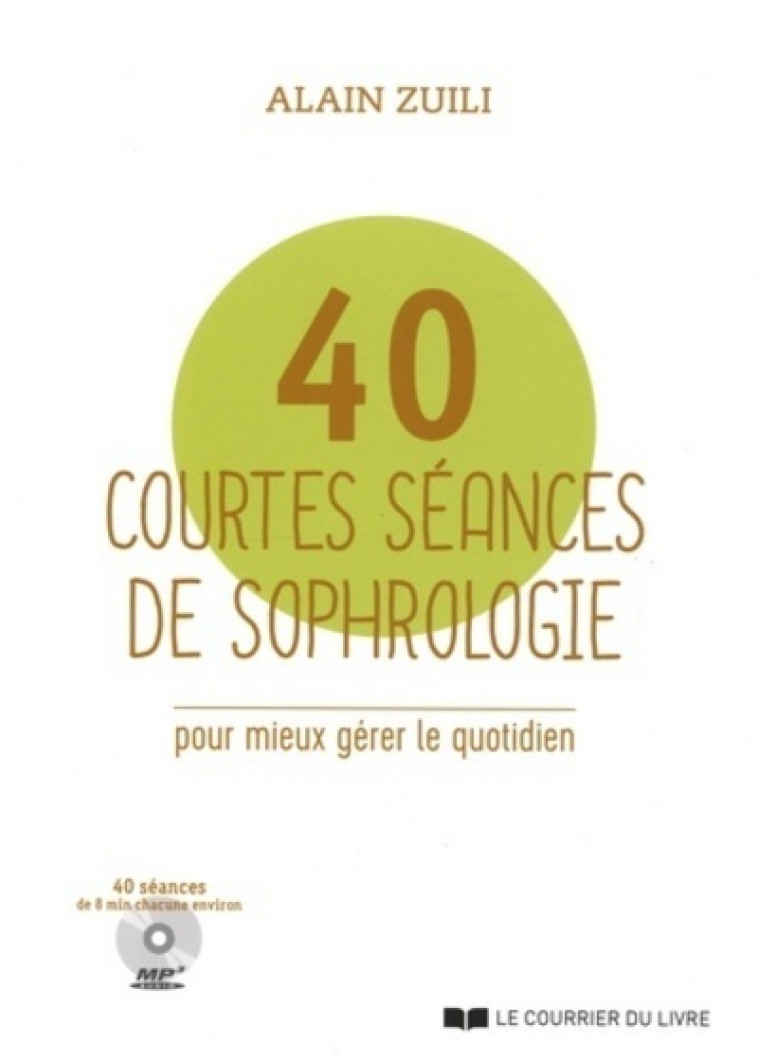 40 courtes séances de sophrologie (CD) - Alain Zuili - COURRIER LIVRE