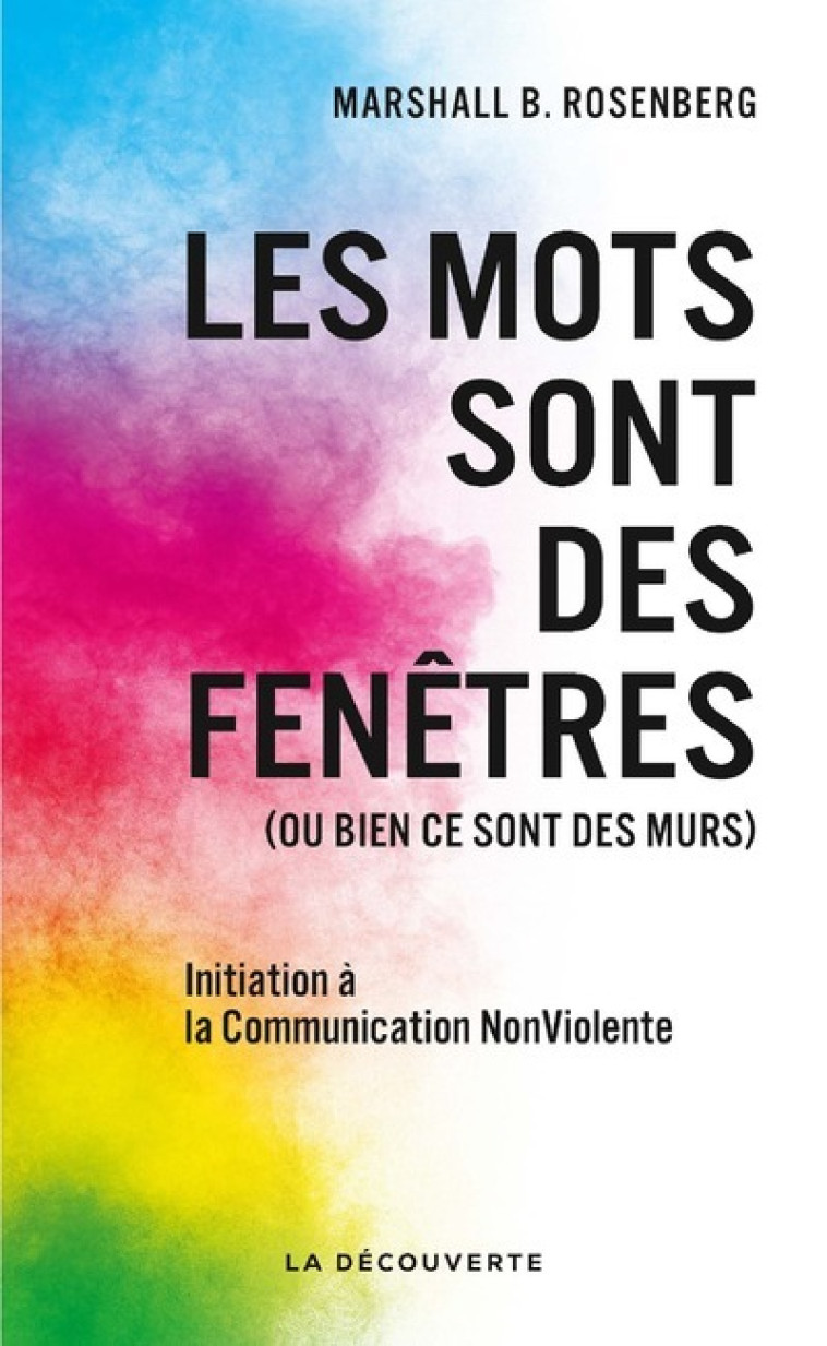 Les mots sont des fenêtres (ou bien ce sont des murs) - Marshall B. Rosenberg - LA DECOUVERTE