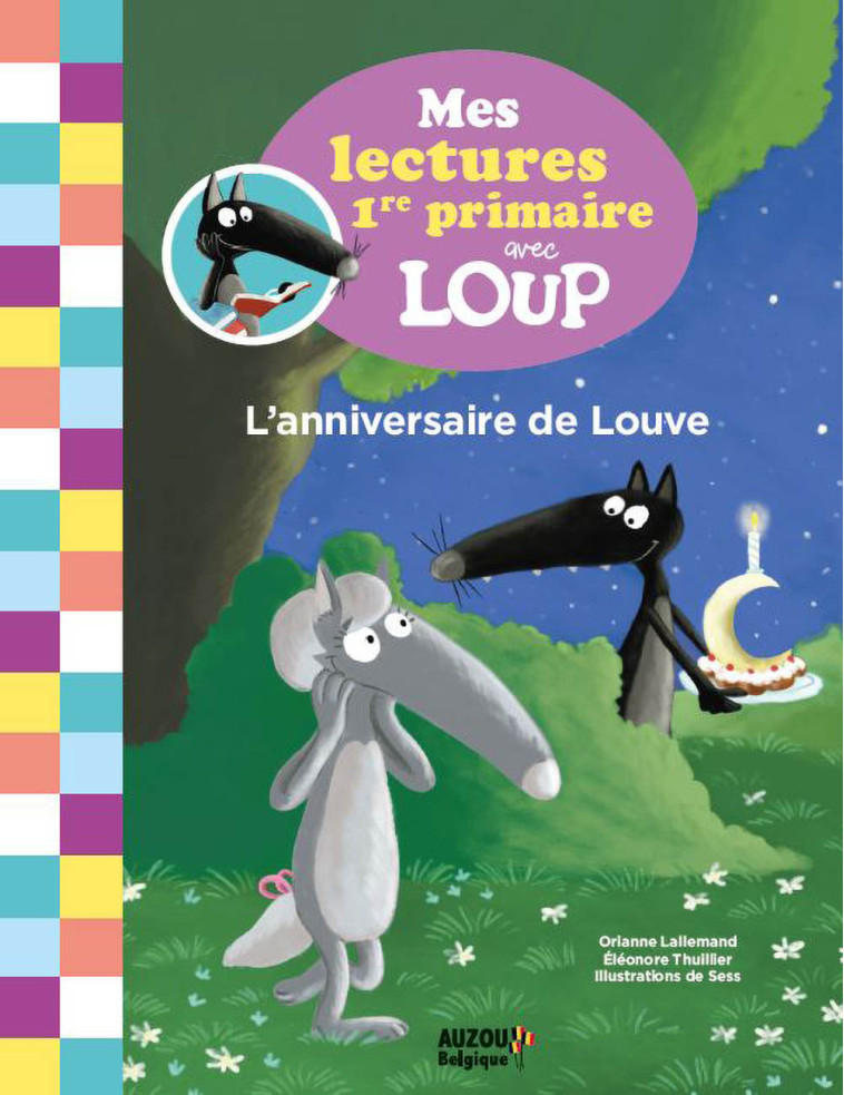 MES LECTURES DE 1RE PRIMAIRE AVEC LOUP - MES LECTURES DE PREMIÈRE PRIMAIRE  AVEC LOUP - L'ANNIVERSAI - Orianne Lallemand - AUZOU