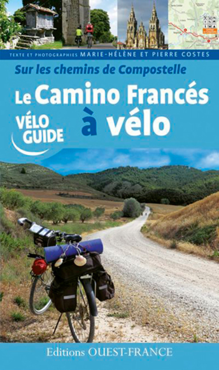 Sur les chemins de Compostelle : le Camino Francés à vélo - M-helene et pierre Costes - OUEST FRANCE