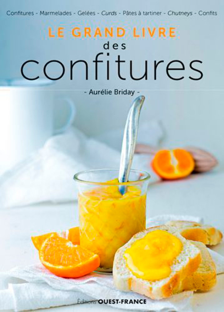 Le grand livre des confitures - Aurelie BRIDAY - OUEST FRANCE