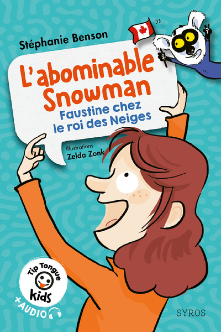 Tip Tongue kids : L'abominable Snowman - Faustine chez le roi des Neiges - niveau 2 - Stéphanie Benson - SYROS JEUNESSE