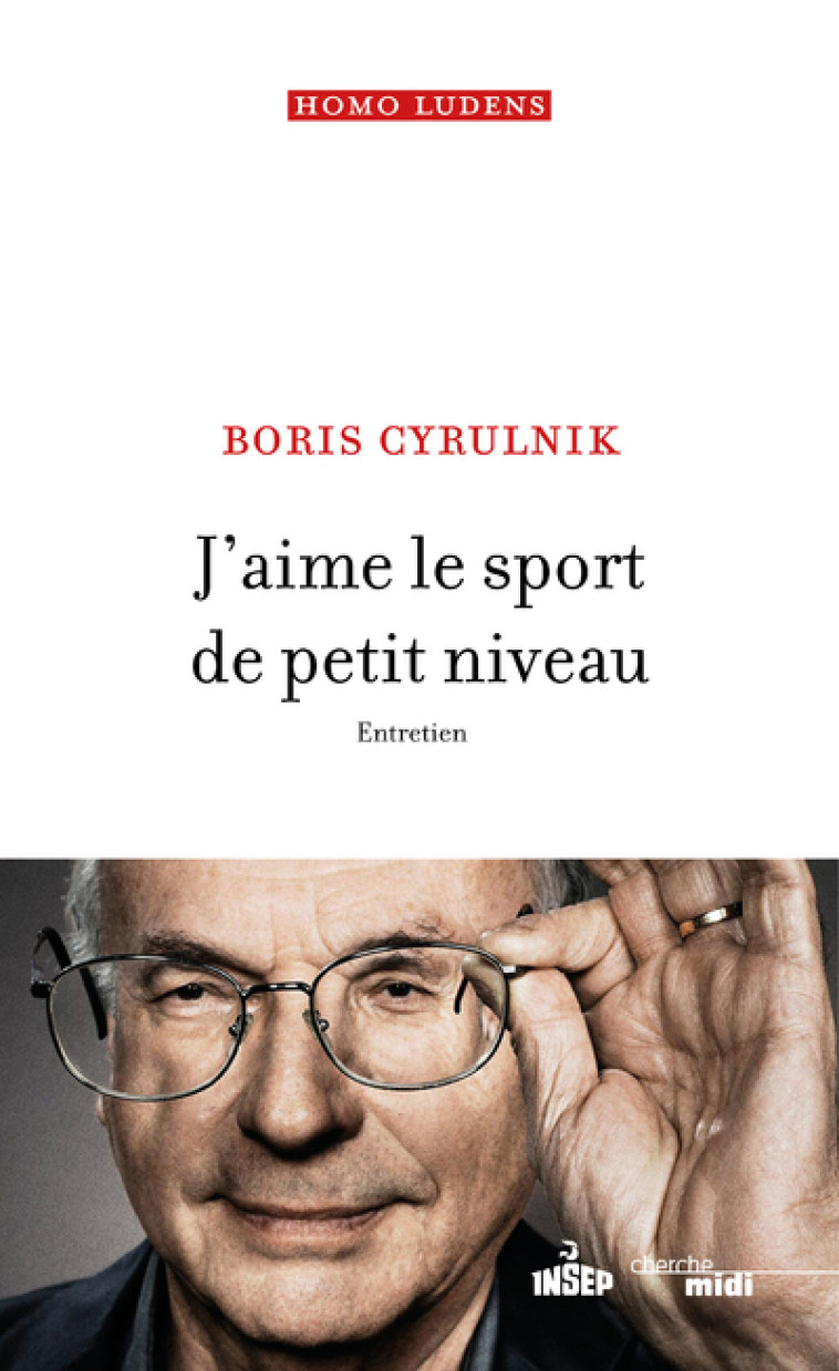 J'aime le sport de petit niveau - Entretien - Boris Cyrulnik - CHERCHE MIDI