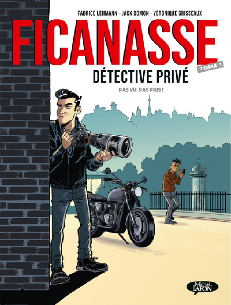 Ficanasse, détective privé - Tome 1 Pas vu, pas pris ! - Fabrice Lehmann - MICHEL LAFON