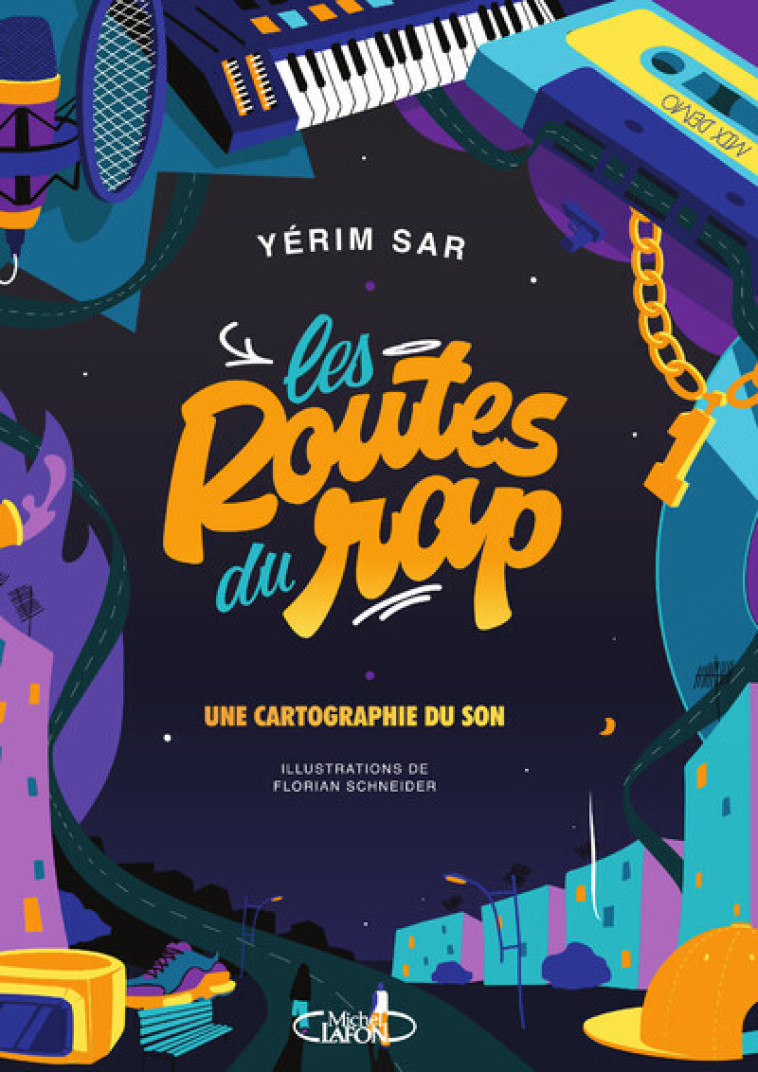 Les routes du rap - Une cartographie du son - Yerim Sar - MICHEL LAFON