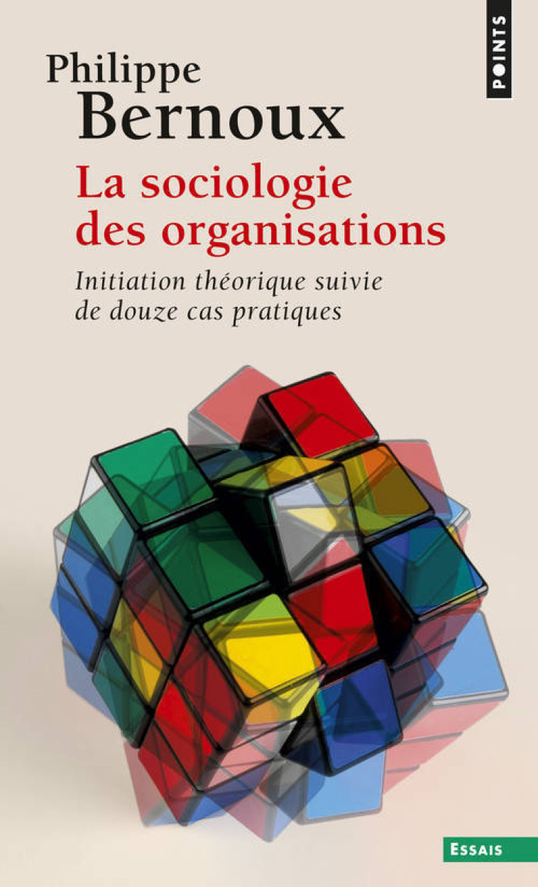 La Sociologie des organisations  ((réédition)) - Philippe Bernoux - POINTS