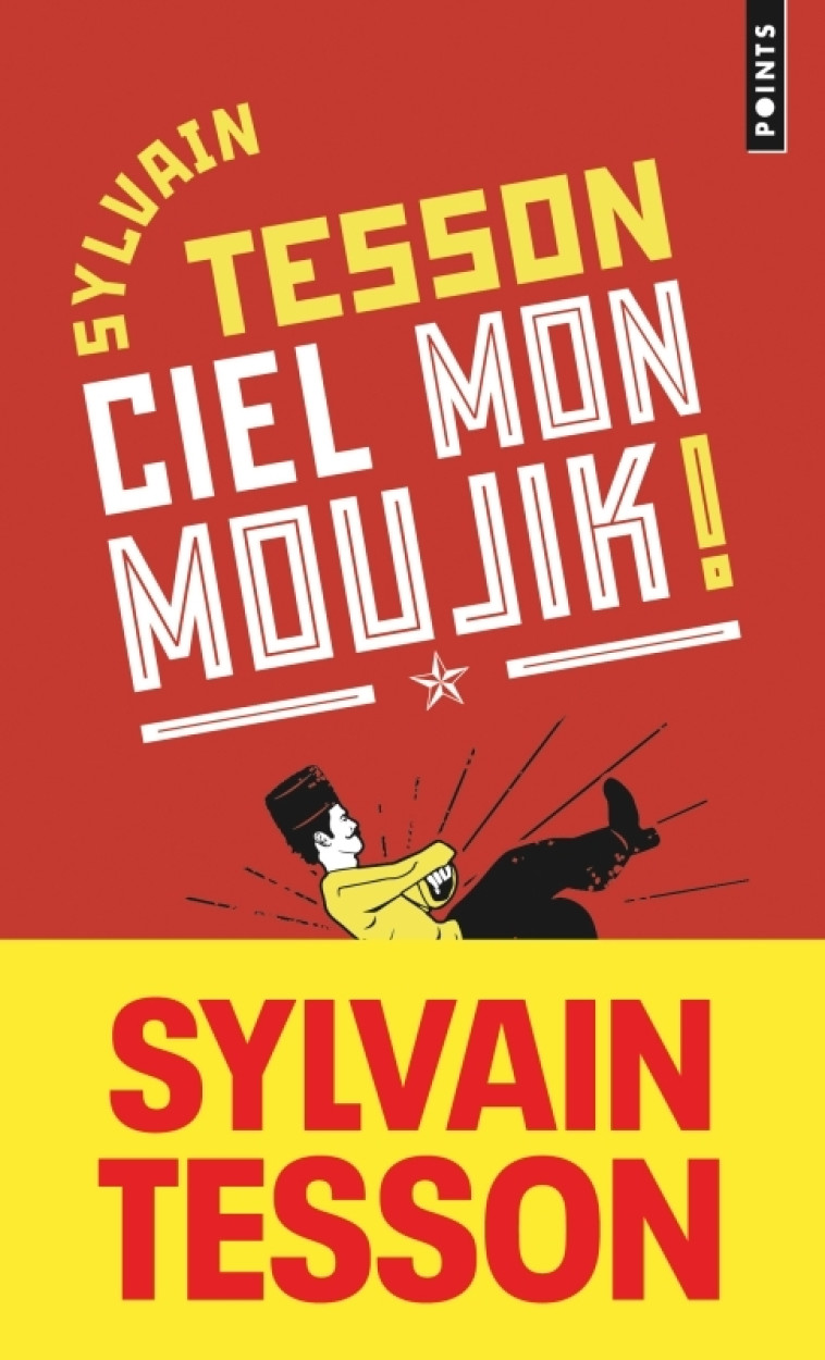 Ciel mon moujik !  ((réédition)) - Sylvain Tesson - POINTS