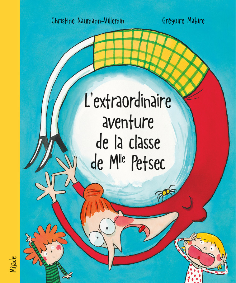 L'extraordinaire aventure de la classe de Mlle Petsec - Christine Naumann-Villemin - MIJADE