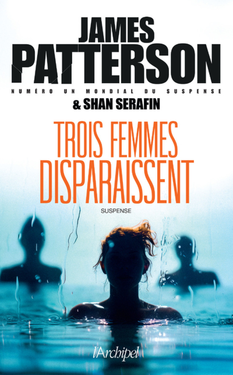 Trois femmes disparaissent - James Patterson - ARCHIPEL