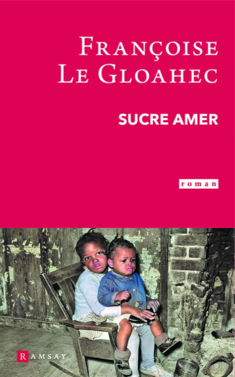 Sucre amer - Françoise Le Gloahec - RAMSAY