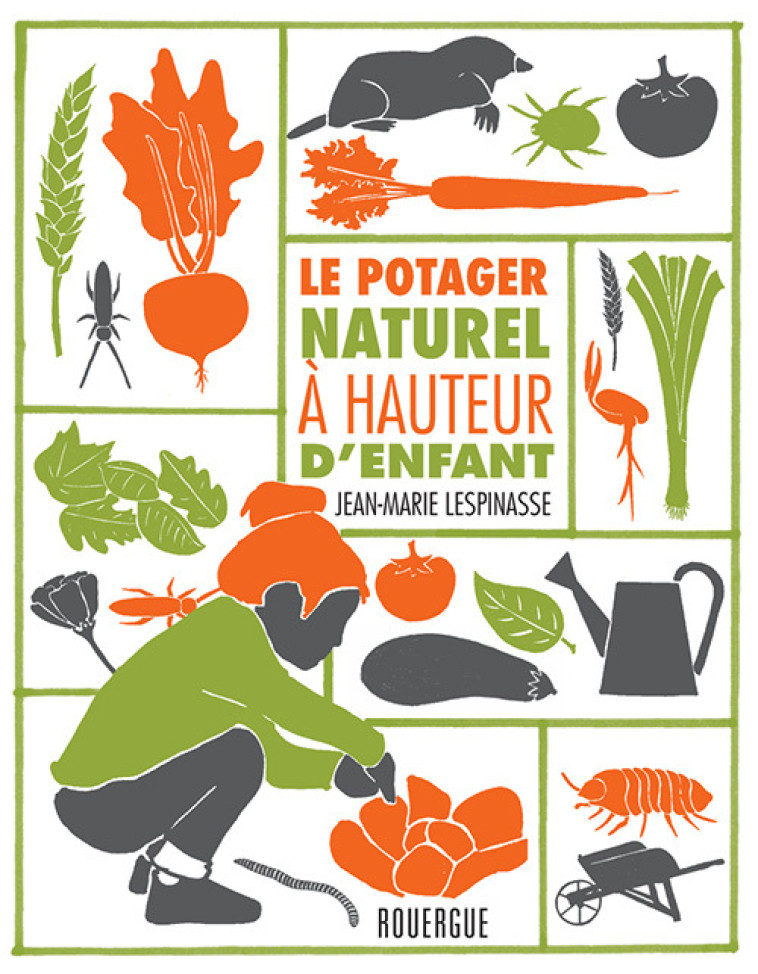 Le potager naturel à hauteur d'enfant - Jean-marie Lespinasse - ROUERGUE