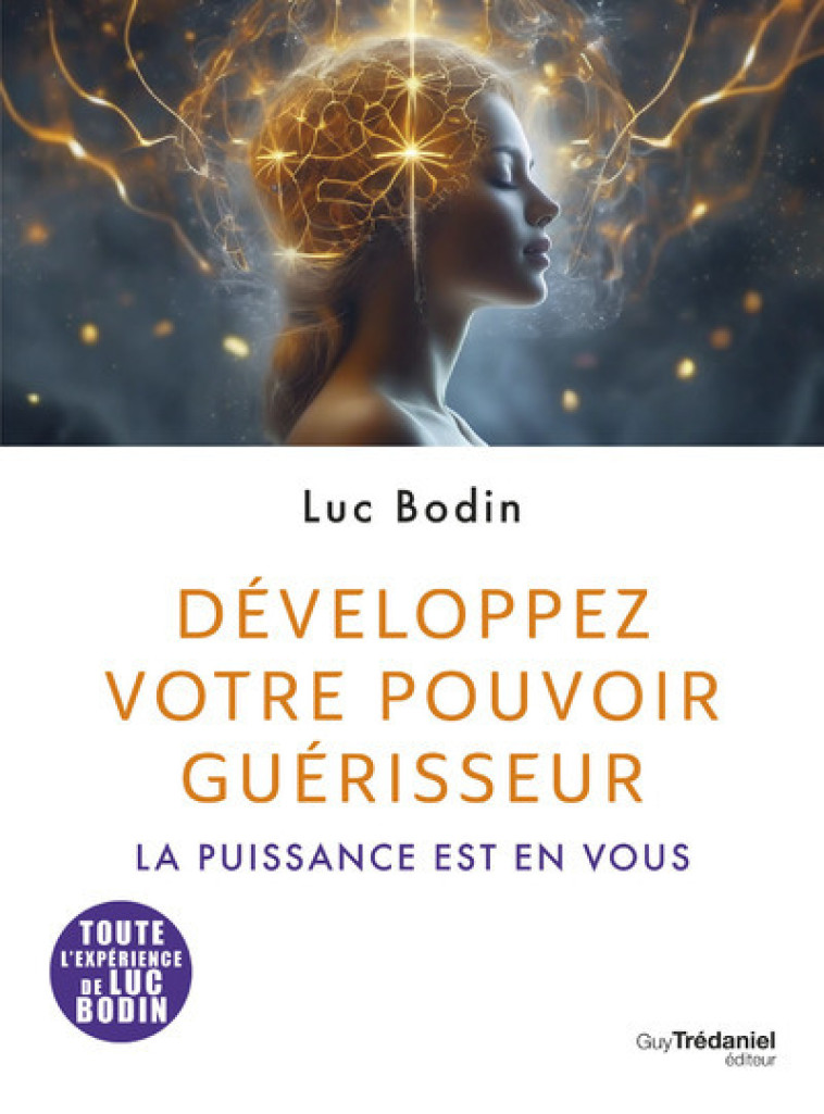 Développez votre pouvoir guérisseur - La puissance est en vous - Luc Bodin - TREDANIEL