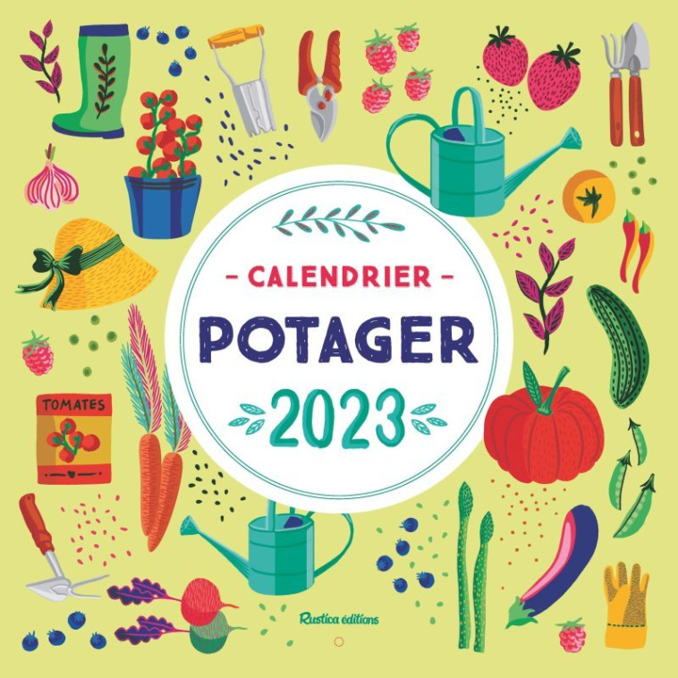 Calendrier Potager 2023 - Robert Elger - RUSTICA