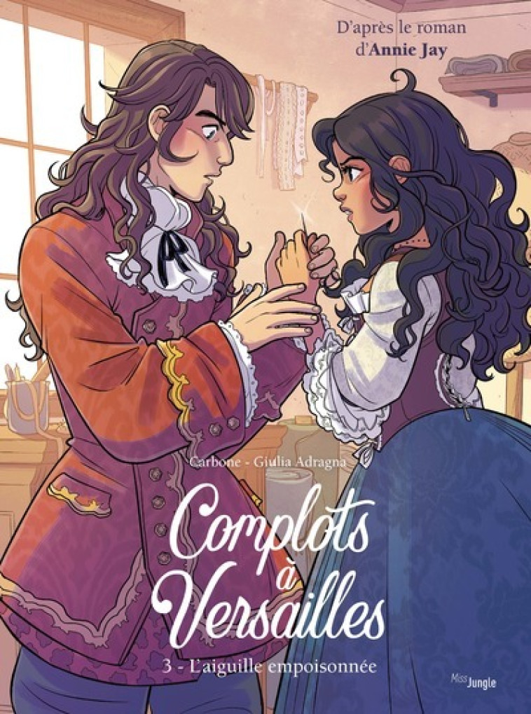 Complots à Versailles - tome 3 L'Aiguille empoisonée -  Carbone - JUNGLE