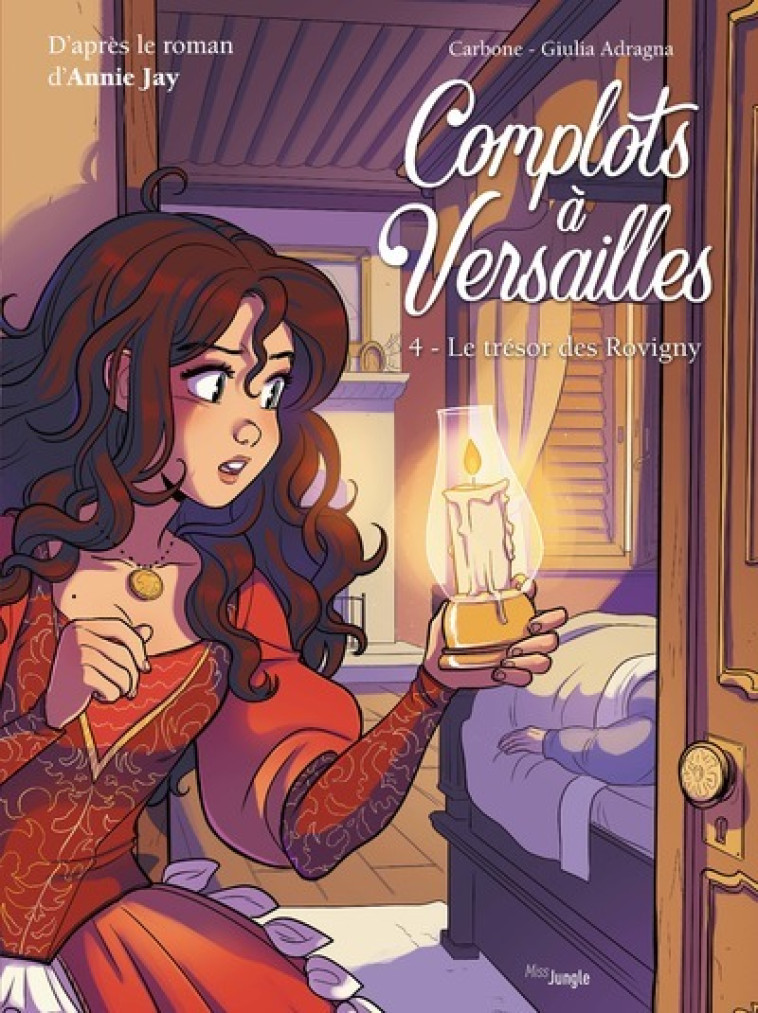 Complots à Versailles - tome 4 Le trésor des Rovigny - Annie Jay - JUNGLE