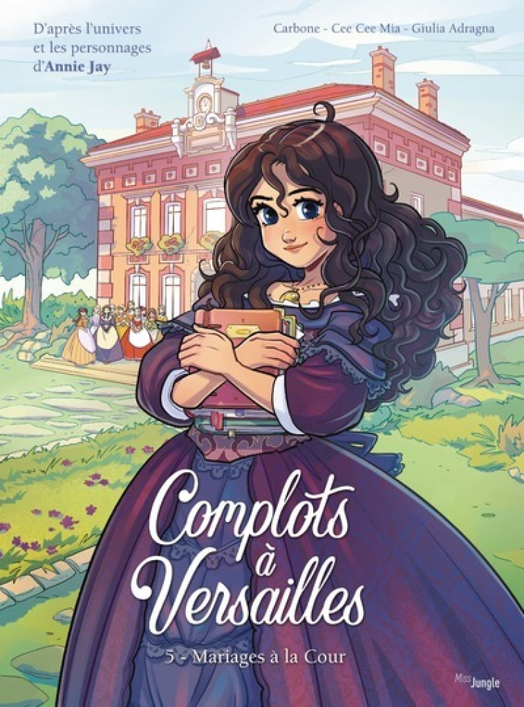 Complots à Versailles - Tome 5 Mariages à la Cour - Annie Jay - JUNGLE