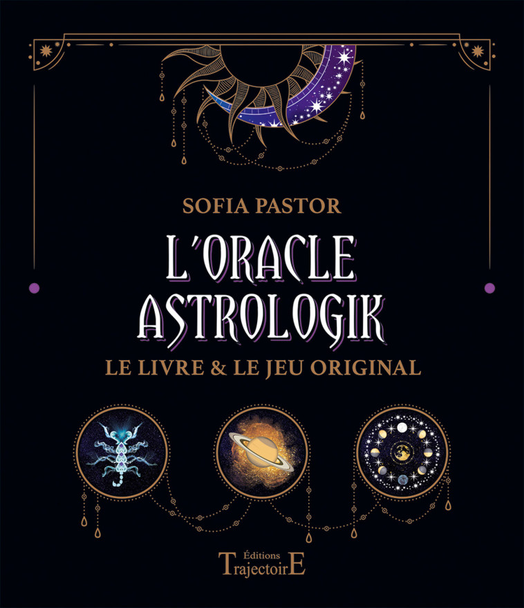 L'ORACLE ASTROLOGIK - COFFRET - Sofia Pastor - TRAJECTOIRE