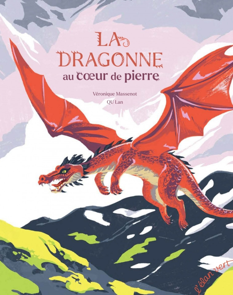 La Dragonne au cœur de pierre - Véronique Massenot - ELAN VERT