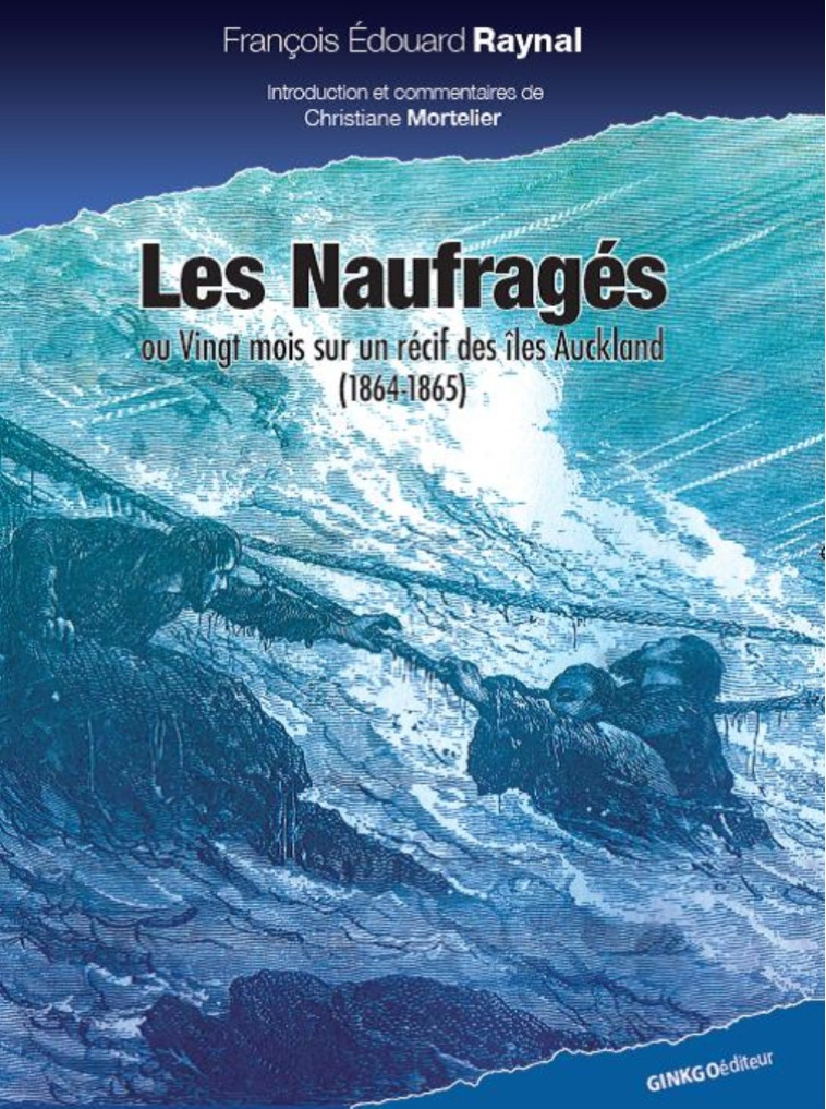 LES NAUFRAGES -  RAYNAL FRANCOIS-EDOU - GINKGO