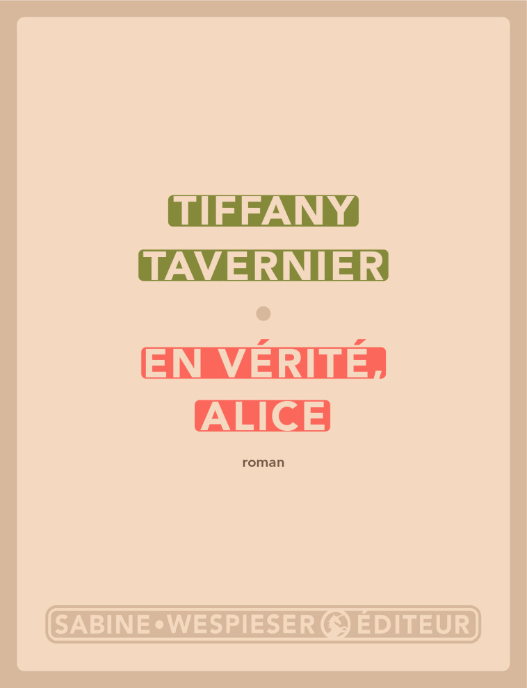 En vérité, Alice - Tiffany Tavernier - SABINE WESPIESE