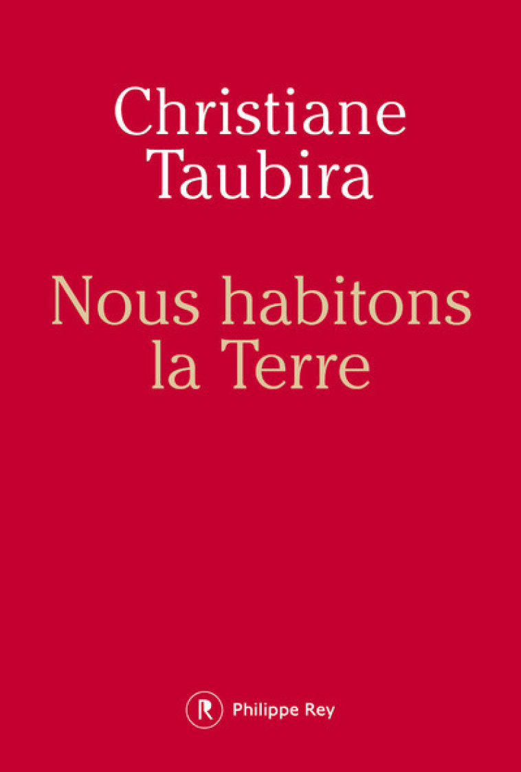 Nous habitons la Terre - Christiane Taubira - REY