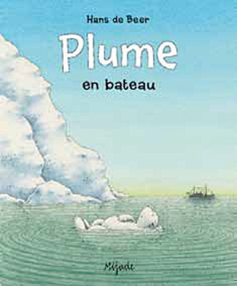 PLUME EN BATEAU - DE BEER HANS - MIJADE