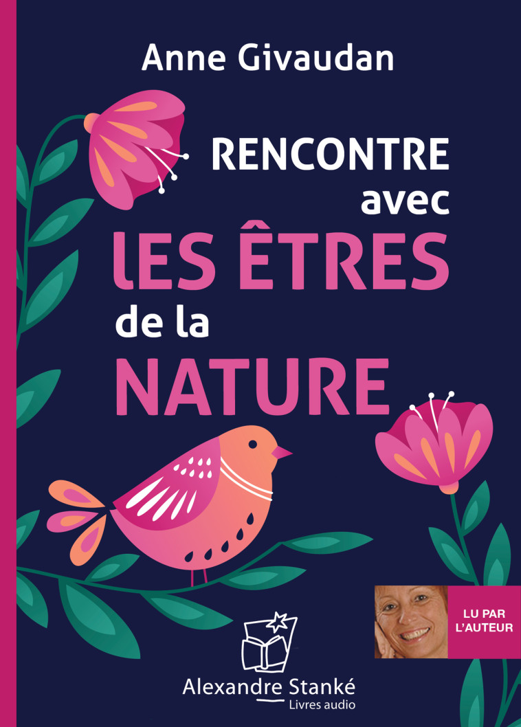 RENCONTRE AVEC LES ETRE DE LA NATURE -  GIVAUDAN ANNE - ALEX STANKE