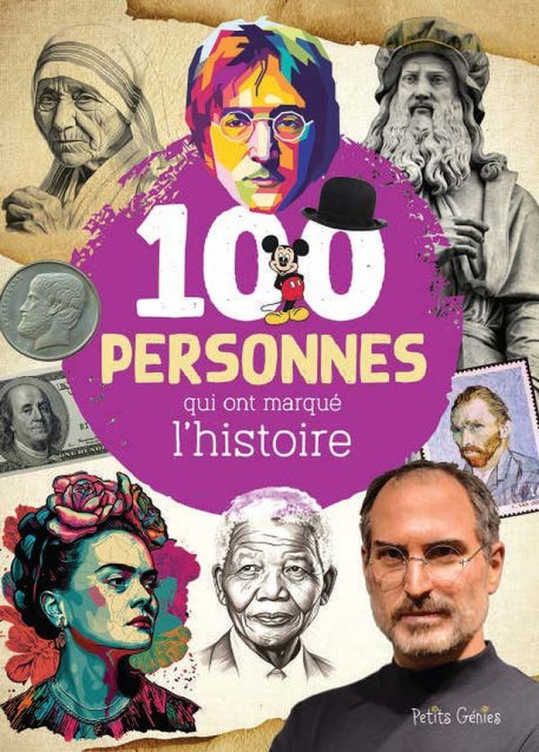 100 personnes qui ont marqué l'histoire - Mathieu Fortin - PETITS GENIES