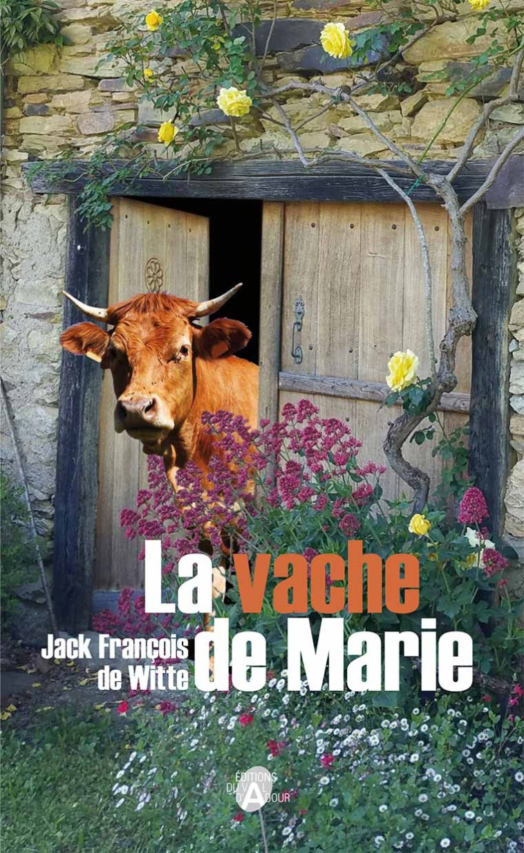 La vache de Marie - Jack François De Witte - VAL ADOUR