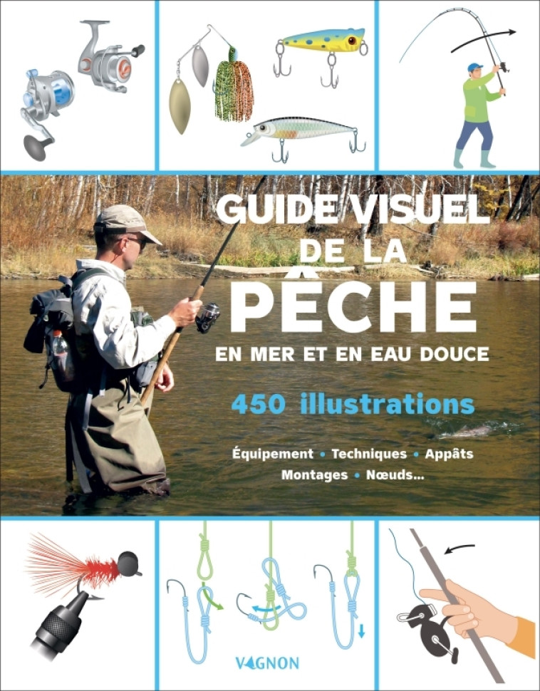 Guide visuel de la pêche en eau douce et en mer - Laurent Stefano - VAGNON