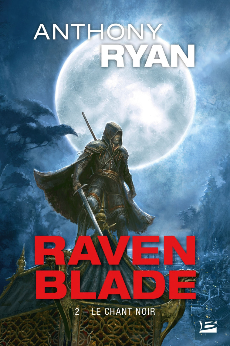 Raven Blade, T2 : Le Chant noir - Anthony Ryan - BRAGELONNE