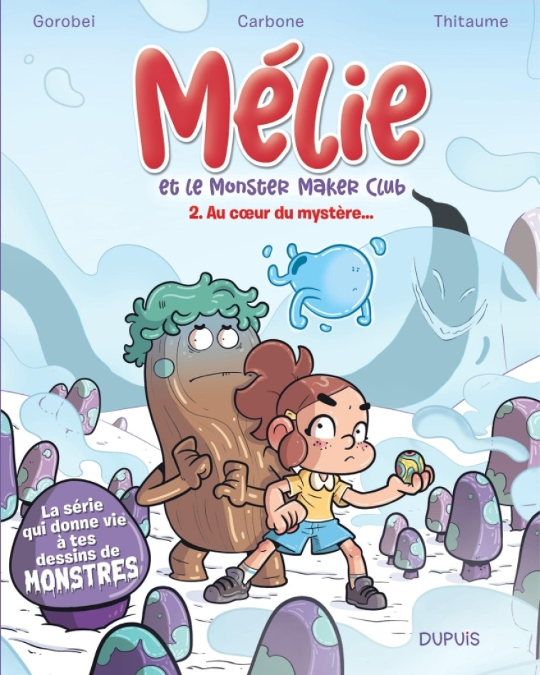 Mélie et le Monster Maker Club - Tome 2 - Au c ur du mystère... -  Carbone - DUPUIS