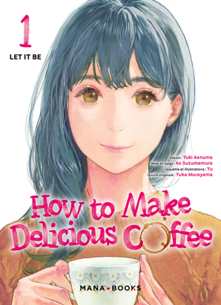 How to Make Delicious Coffee T01 - Yuki Aonuma - MANA BOOKS