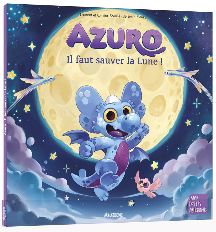 AZURO - IL FAUT SAUVER LA LUNE - Laurent Souille - AUZOU