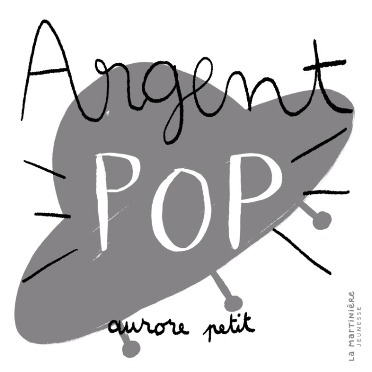 Argent pop - Aurore Petit - MARTINIERE J