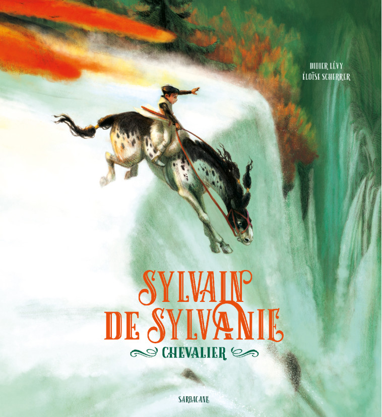 Sylvain de Sylvanie, chevalier - Didier Levy - SARBACANE