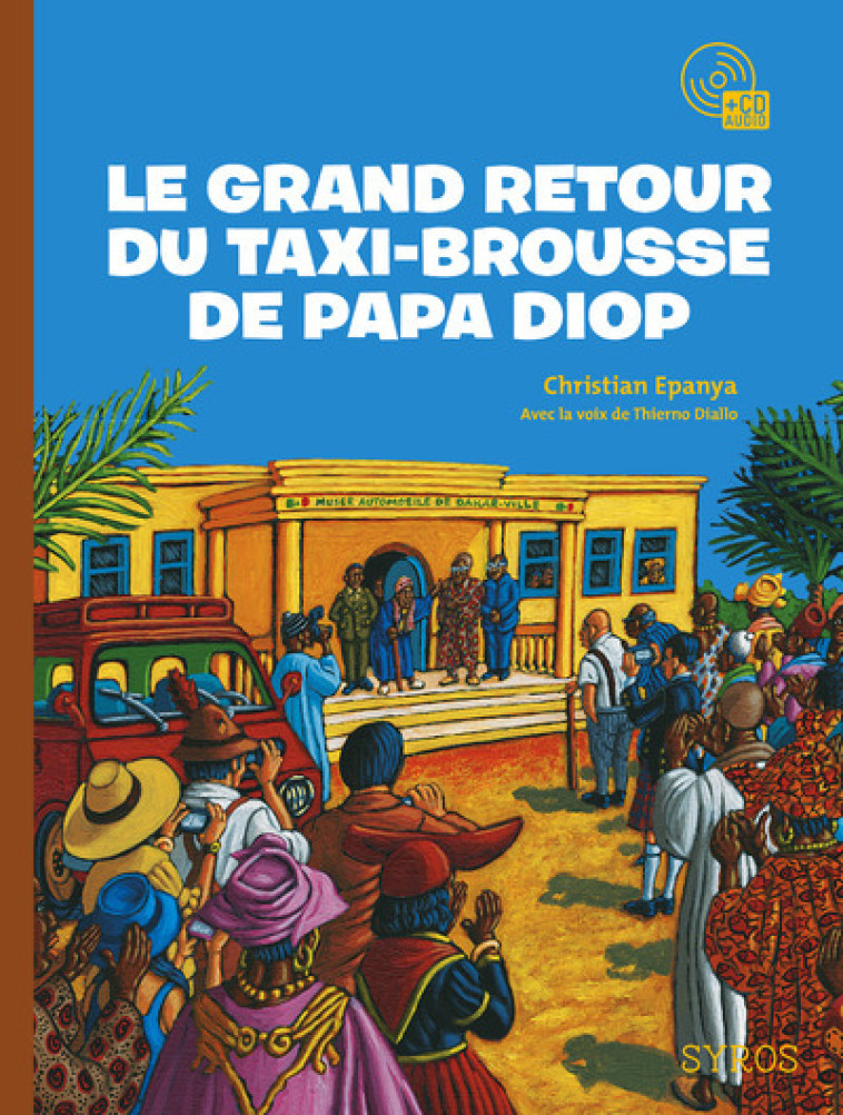 Le grand retour du taxi brousse de Papa Diop - Christian Epanya - SYROS JEUNESSE