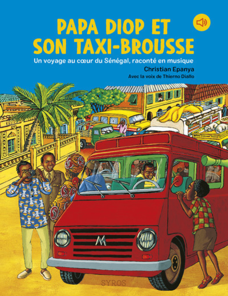 Papa Diop et son taxi brousse - Christian Epanya - SYROS JEUNESSE