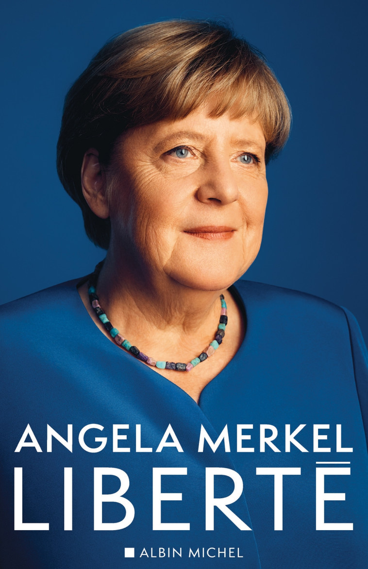 Liberté - Angela Merkel - ALBIN MICHEL