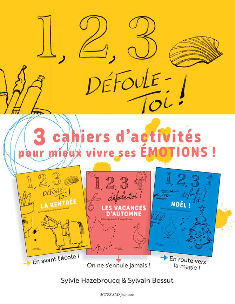 1, 2, 3, défoule-toi ! 3 cahiers d'activités autour des émotions - Sylvie Hazebroucq - ACTES SUD