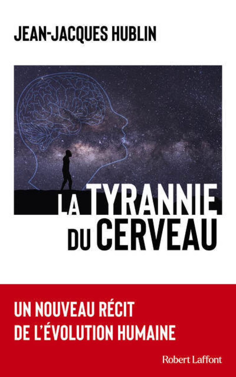 La tyrannie du cerveau - Jean-Jacques Hublin - ROBERT LAFFONT