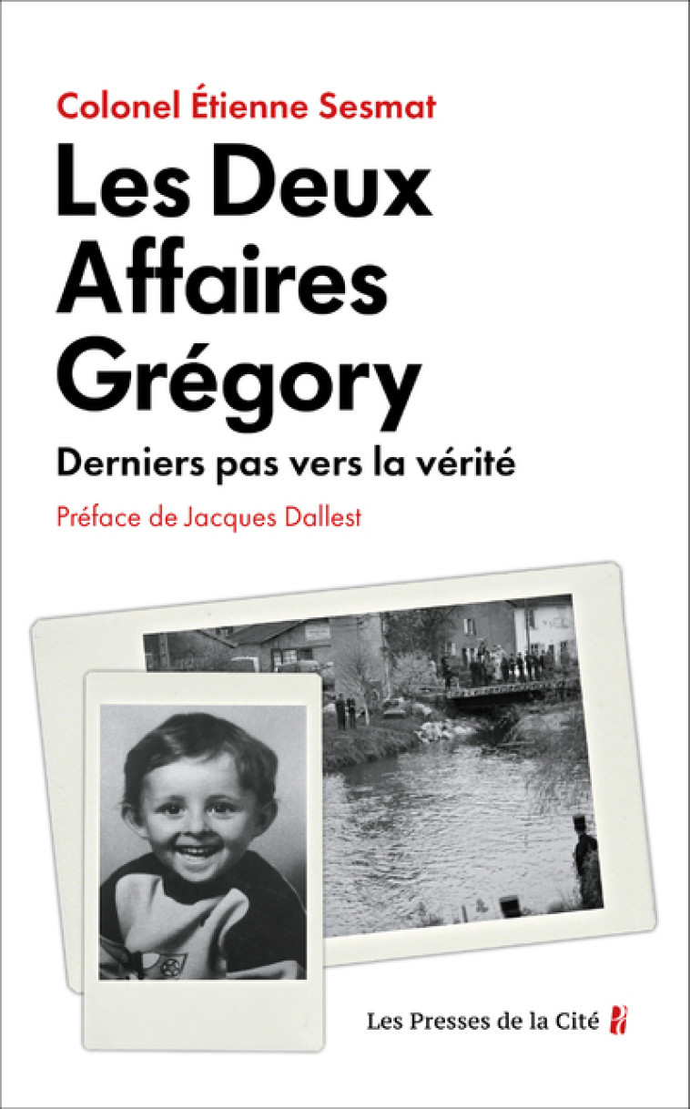 Les Deux Affaires Grégory - Derniers pas vers la vérité - Étienne Sesmat - PRESSES CITE