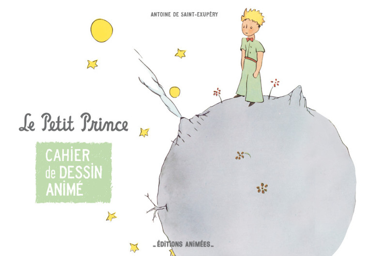 Cahier de Dessin Animé - Le Petit Prince -  Collectif - EDTS ANIMEES