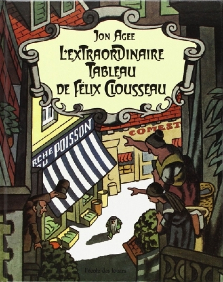 extraordinaire tableau felix clousseau - Jon Agee - EDL