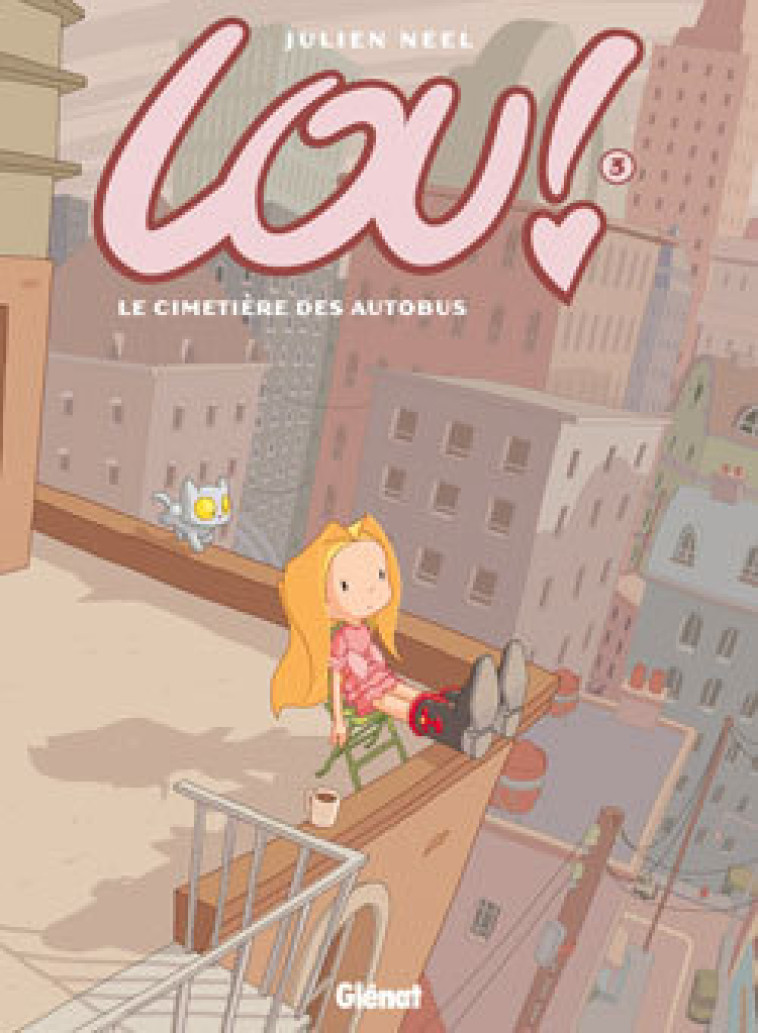 Lou ! - Tome 03 - Julien Neel - GLENAT