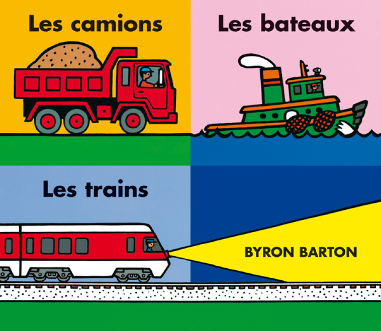 Coffret Les camions - Les bateaux - Les trains - Byron Barton - EDL